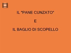 IL PANE CUNZATO ED IL BAGLLIO DI SCOPELLO